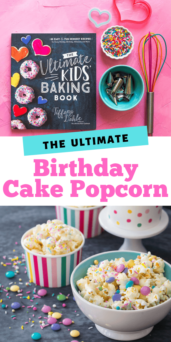 A copy of The Ultimate Kids' Baking Book and some baking supplies along with bowls of birthday cake popcorn.