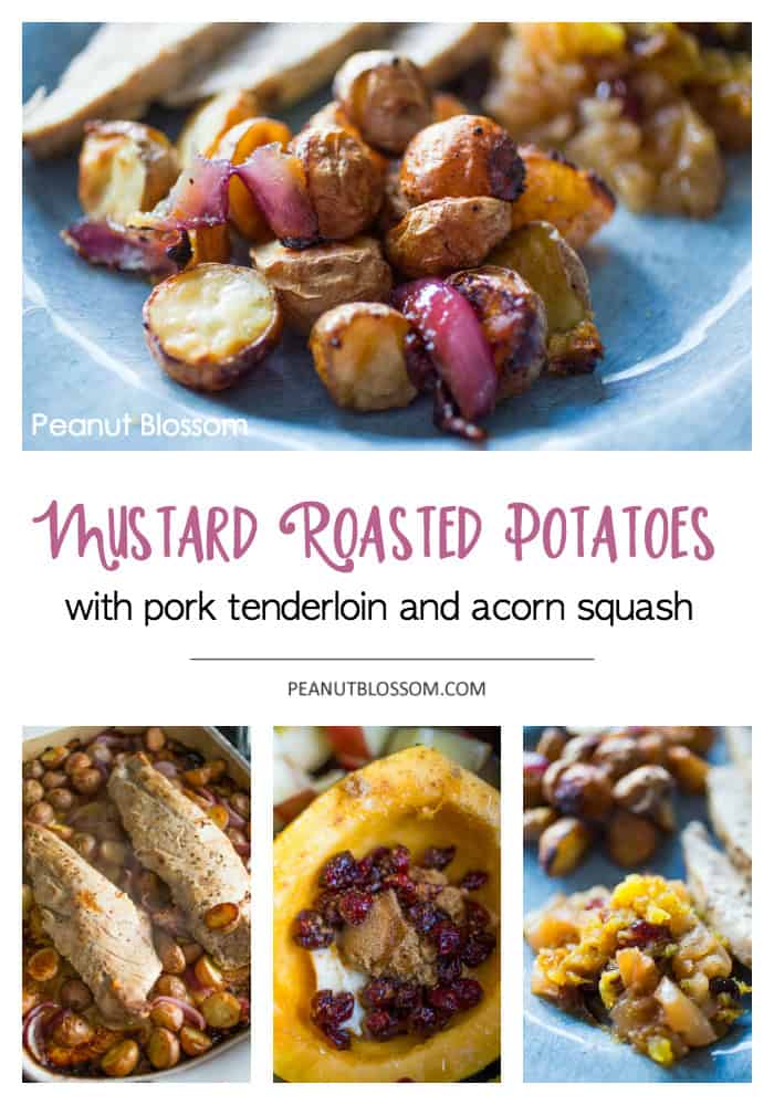 Mustard roasted potatoes with pork tenderloin and acorn squash