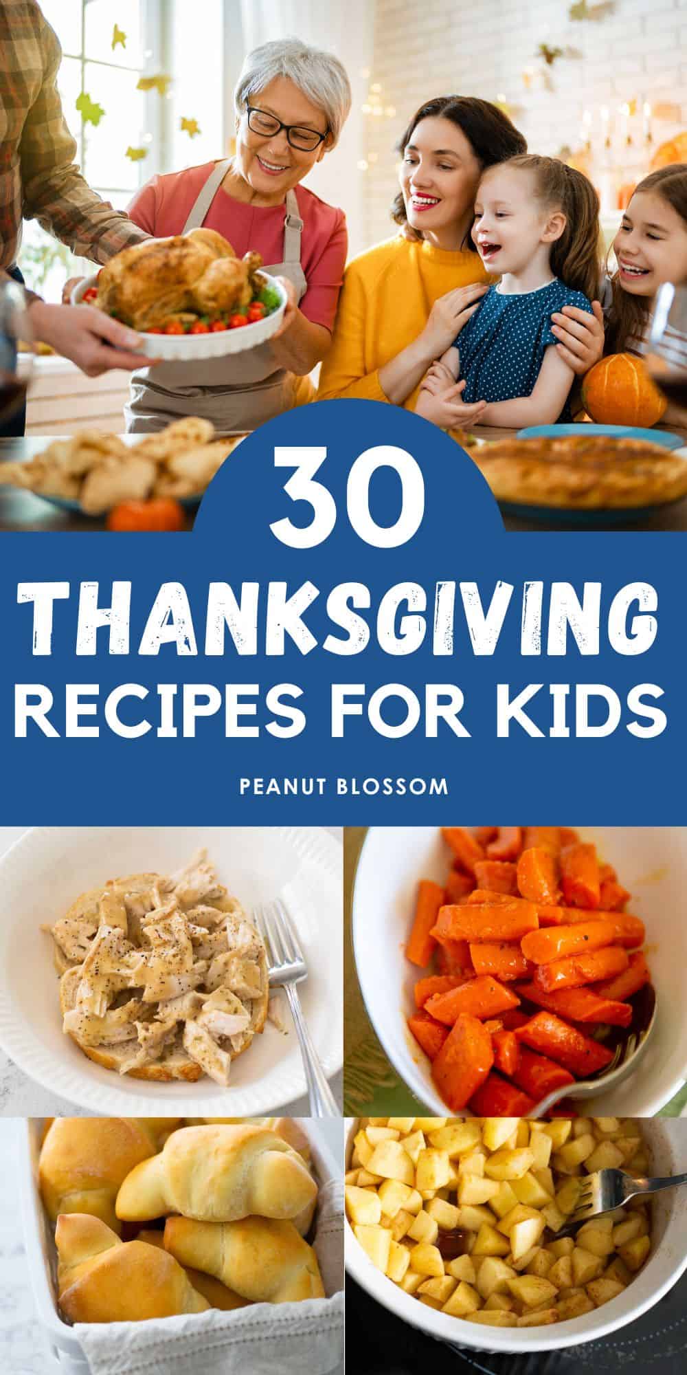 The photo collage shows a family at the Thanksgiving table with little kids next to 4 photos of kid-friendly recipes including turkey, carrots, crescent rolls, and apples.