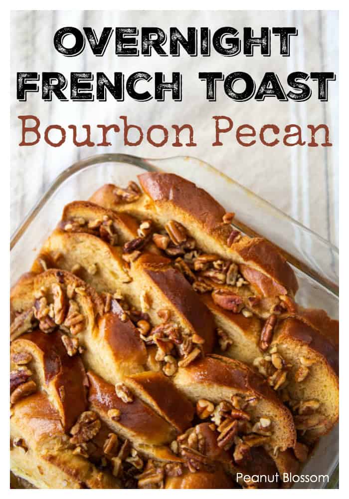 Overnight French toast bake recipe: Bourbon pecan praline