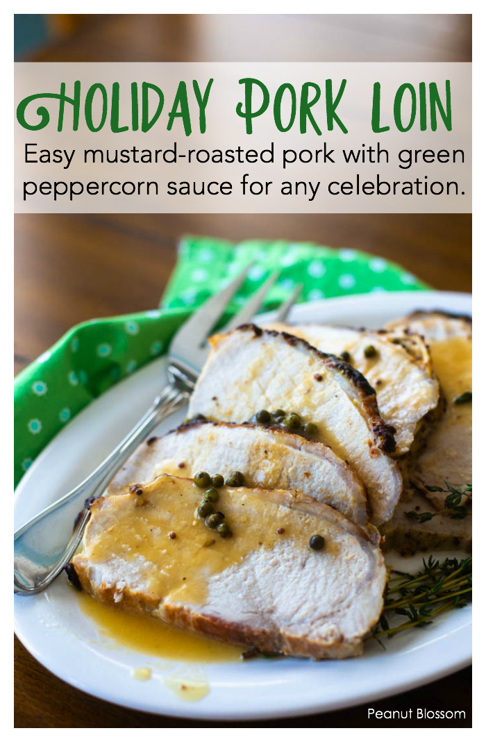 Oven roasted pork loin with an easy green peppercorn sauce recipe