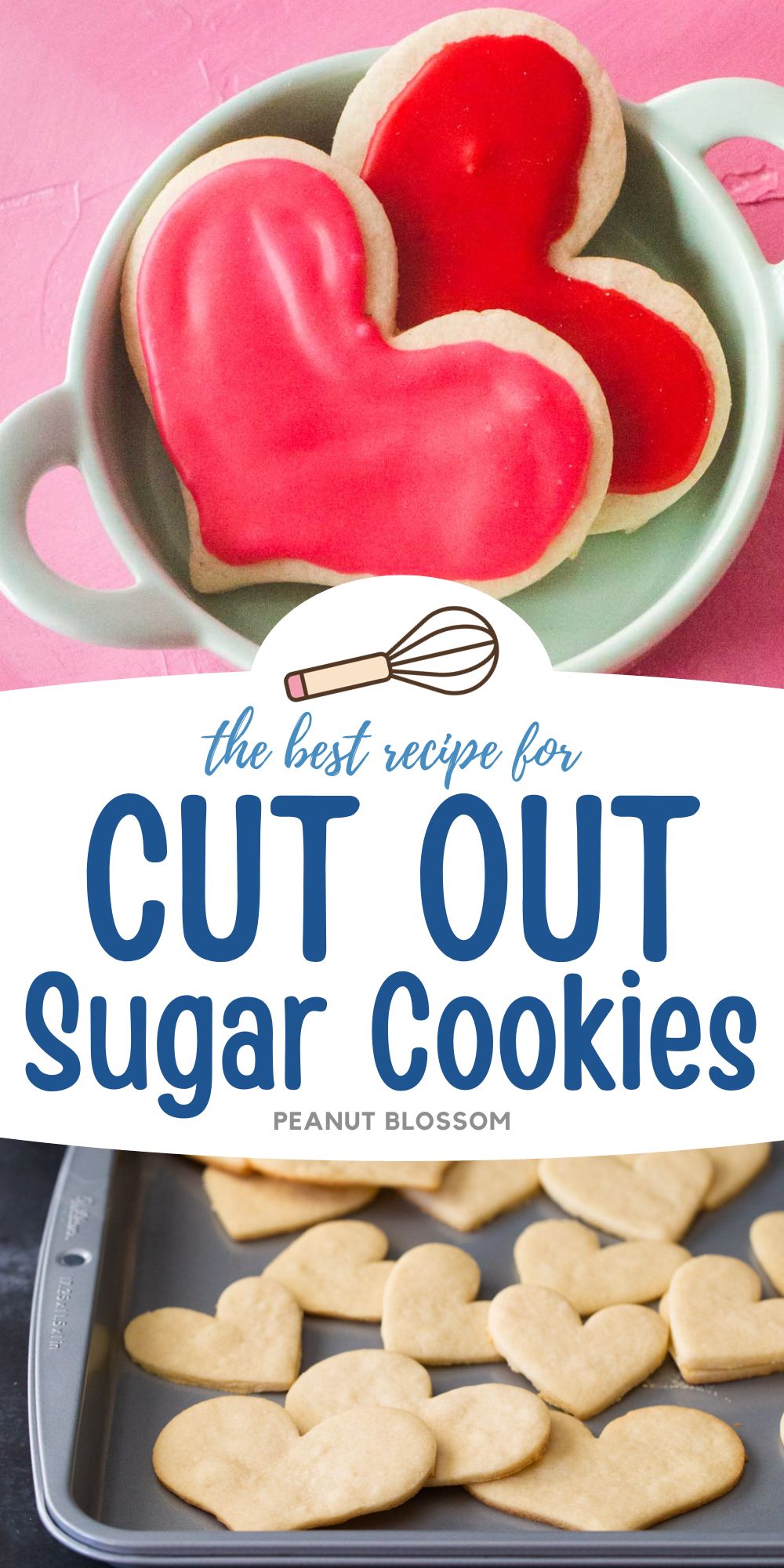 The photo collage shows two heart shaped cut out sugar cookies in a serving dish next to a baking pan filled with baked cookies.