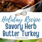 The photo collage shows the golden brown roasted herb butter turkey in a roasting pan next to a photo of the butter and herbs being mixed together in a mixing bowl.