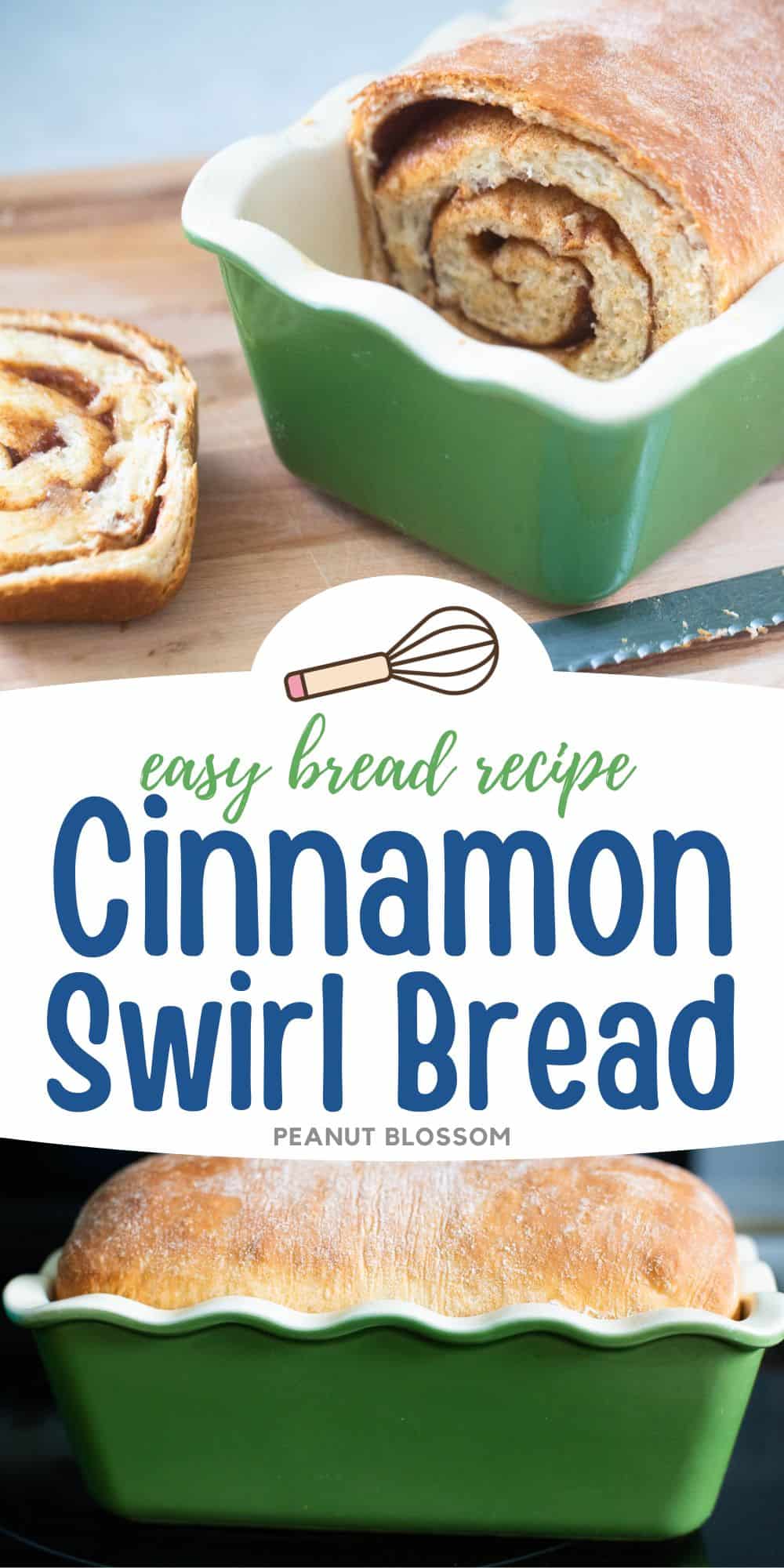 The photo collage shows the cinnamon swirl bread sliced on a cutting board next to a photo of it fresh from the oven in a green baking pan.