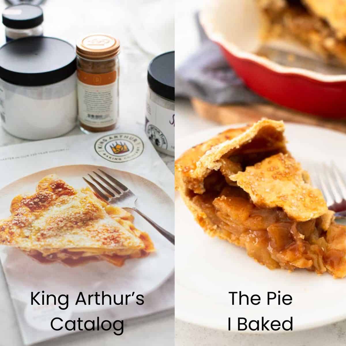 The photo collage shows the King Arthur catalog photo of an apple pie next to the real pie that has been baked and sliced and served on a plate.