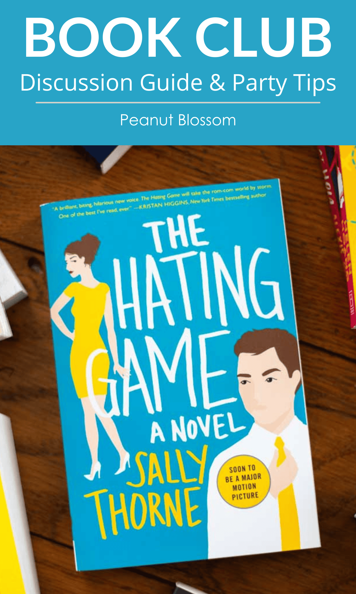 The cover of The Hating Game by Sally Thorne with a caption that says: "Book Club, Discussion Guide & Party Tips"