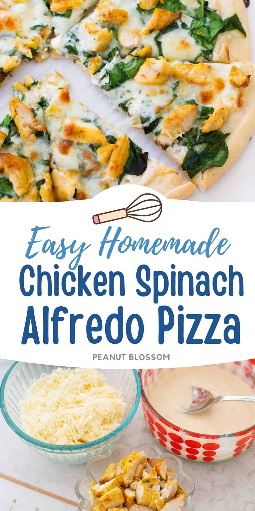 The sliced chicken pizza has green spinach and a white sauce. The second photo shows the bowl of alfredo sauce, a bowl of cheese, and a bowl of the chopped chicken used to make it.