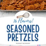 The photo collage shows a baking pan of seasoned pretzels fresh from the oven on the top and the ziploc bag of pretzels being coated in seasoning on the bottom.