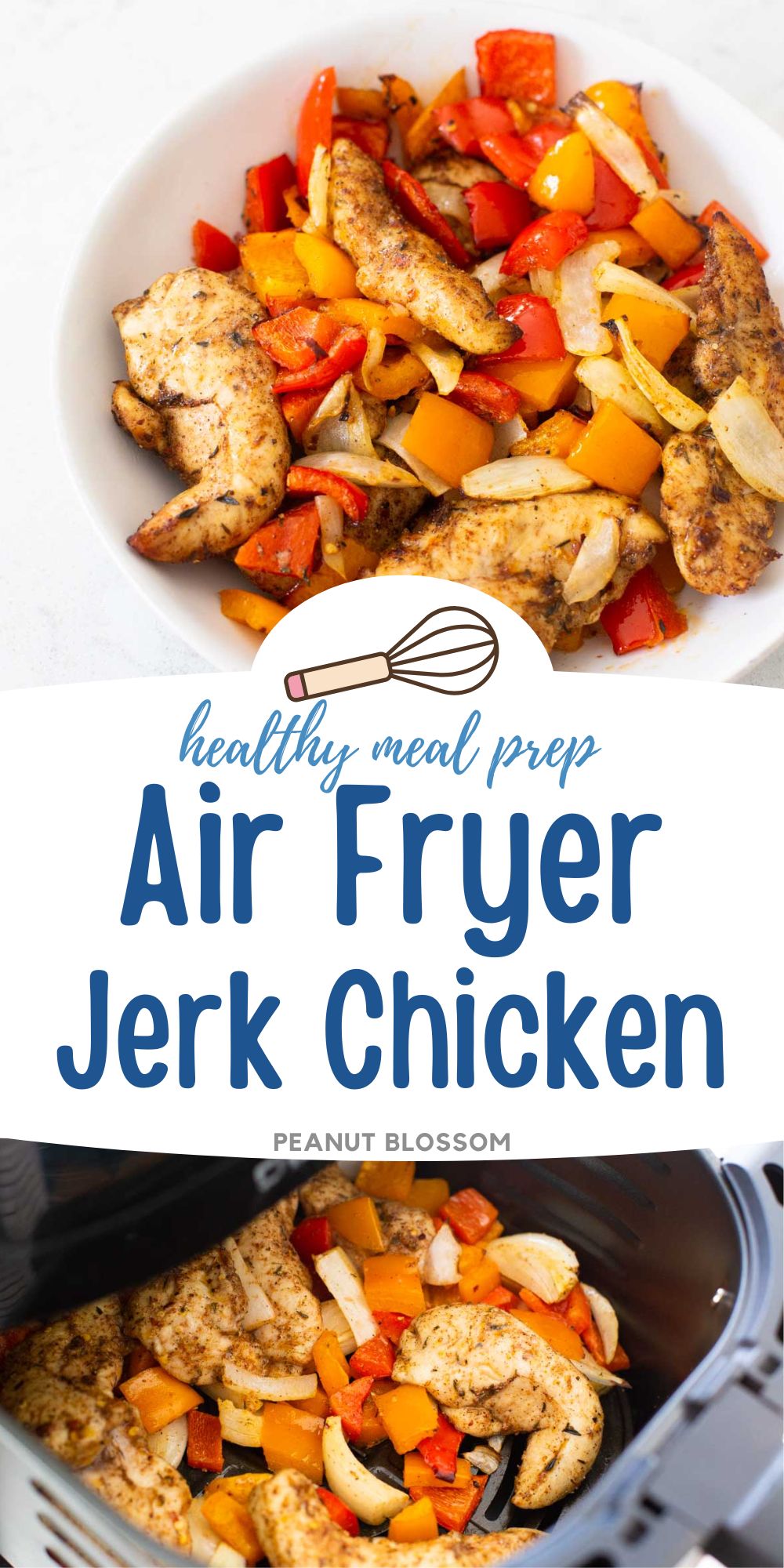 The photo collage shows the jerk chicken and peppers in a bowl next to a photo of it all cooking in an air fryer basket.