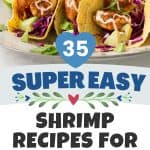 Easy shrimp dinner ideas in a photo collage include shrimp tacos, shrimp po'boy sandwich, and a shrimp rice bowl.