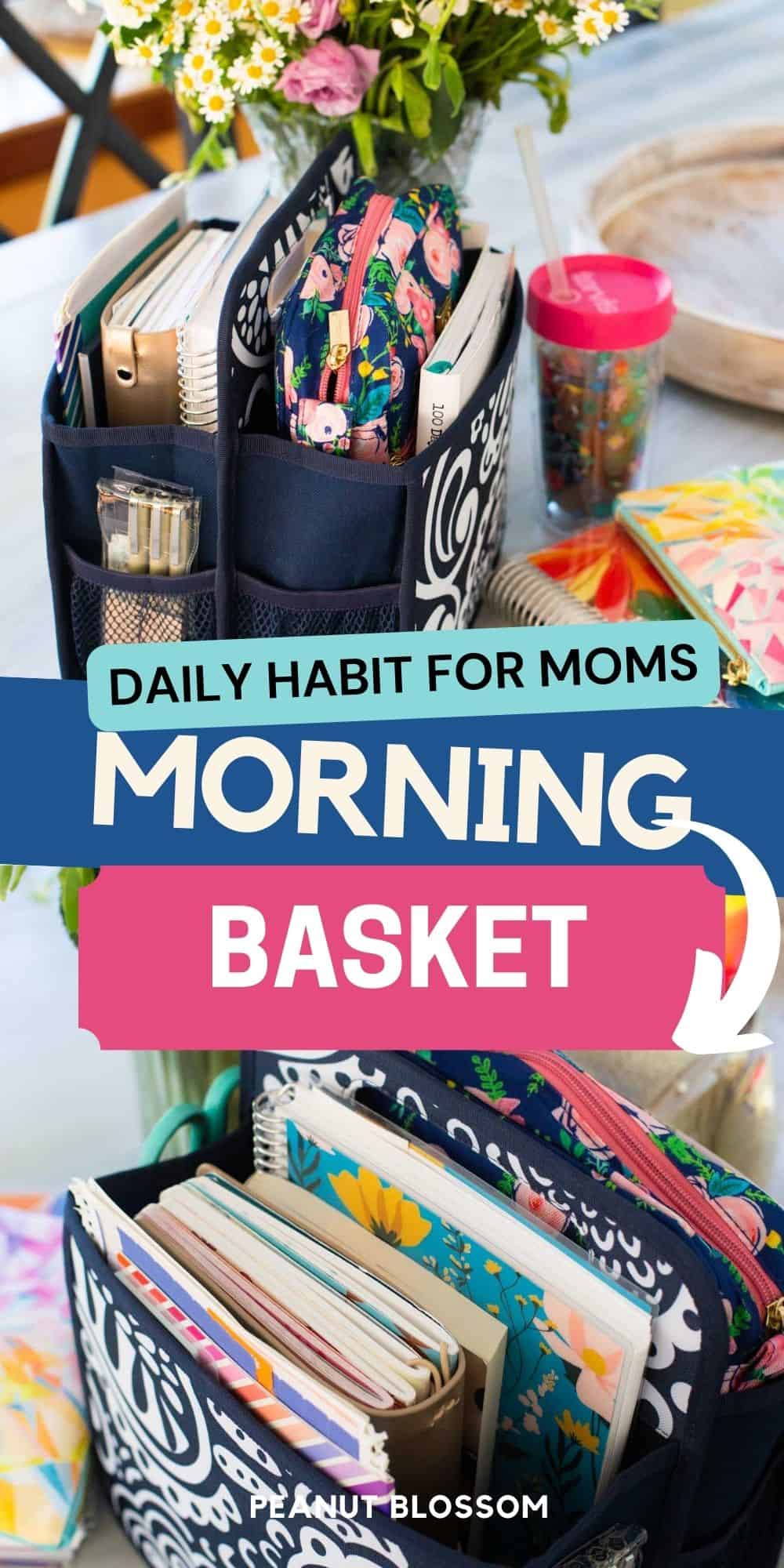 The photo collage shows the morning basket filled with a Bible and other notebooks for a mom's morning habits.