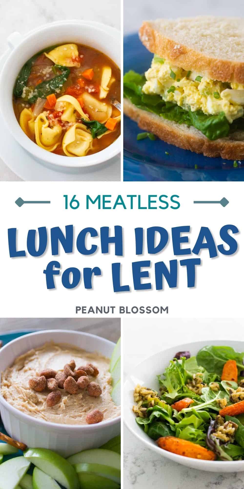 A photo collage with 4 easy meatless lunch ideas for Lent.