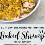 A photo collage shows the skillet with the baked shrimp with bread crumb topping being served from the pan on top and the skillet with the raw shrimp in a single layer on the bottom.