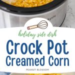 The photo collage shows the creamed corn in the Crock Pot next to a bowl of it served at the table.