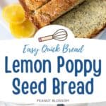 The photo collage shows the finished lemon poppy seed bread with lemon slices next to a photo of the ingredients needed to make it.