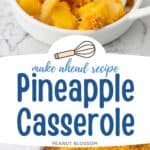 The photo collage shows a close-up photo of a serving of pineapple casserole with pineapple chunks and a cracker topping next to a photo of the baking dish filled with the casserole.