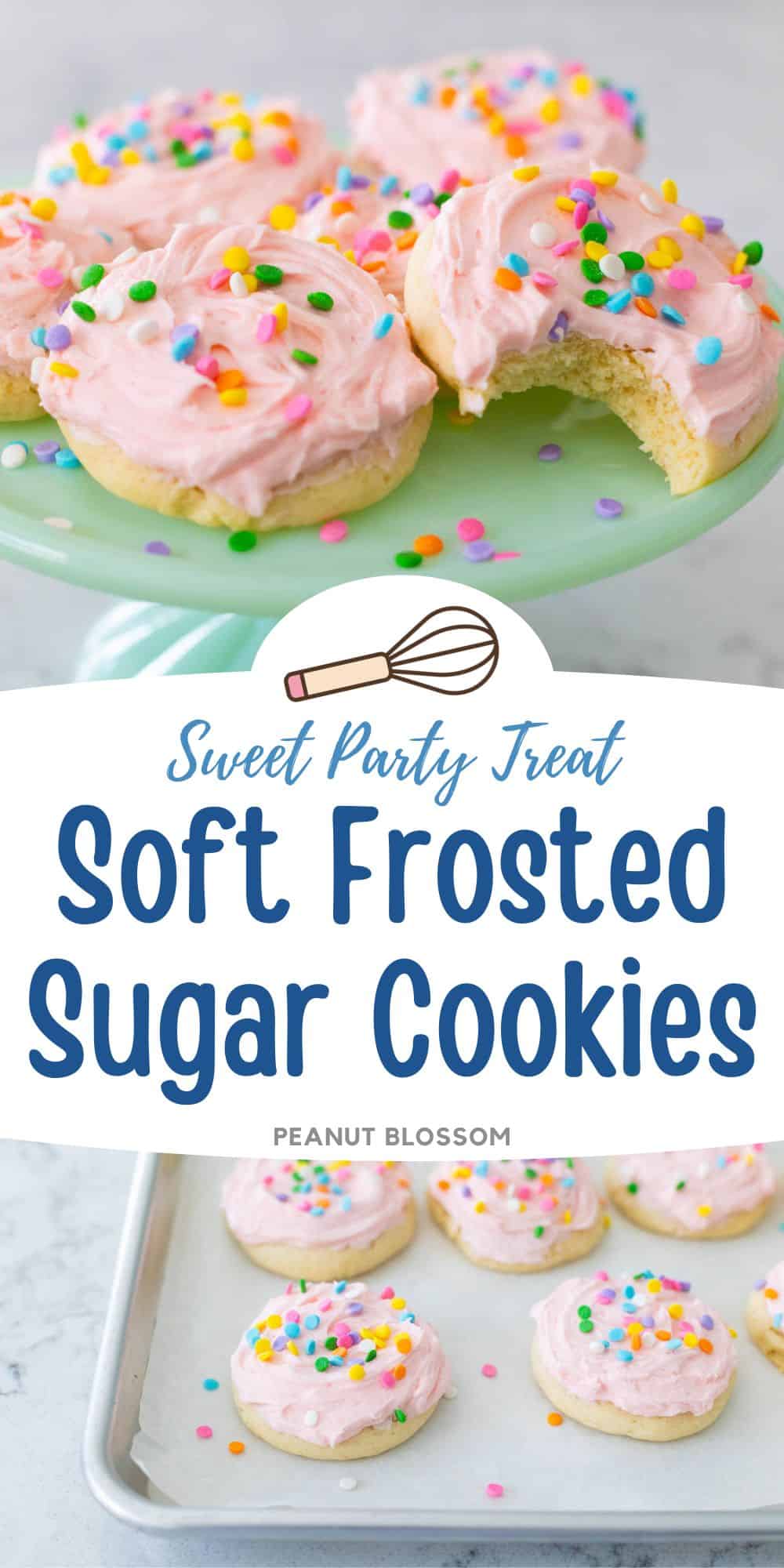 The photo collage shows the finished soft frosted sugar cookies on a cake plate next to the cookies lined up on a baking sheet in the process of getting frosted.