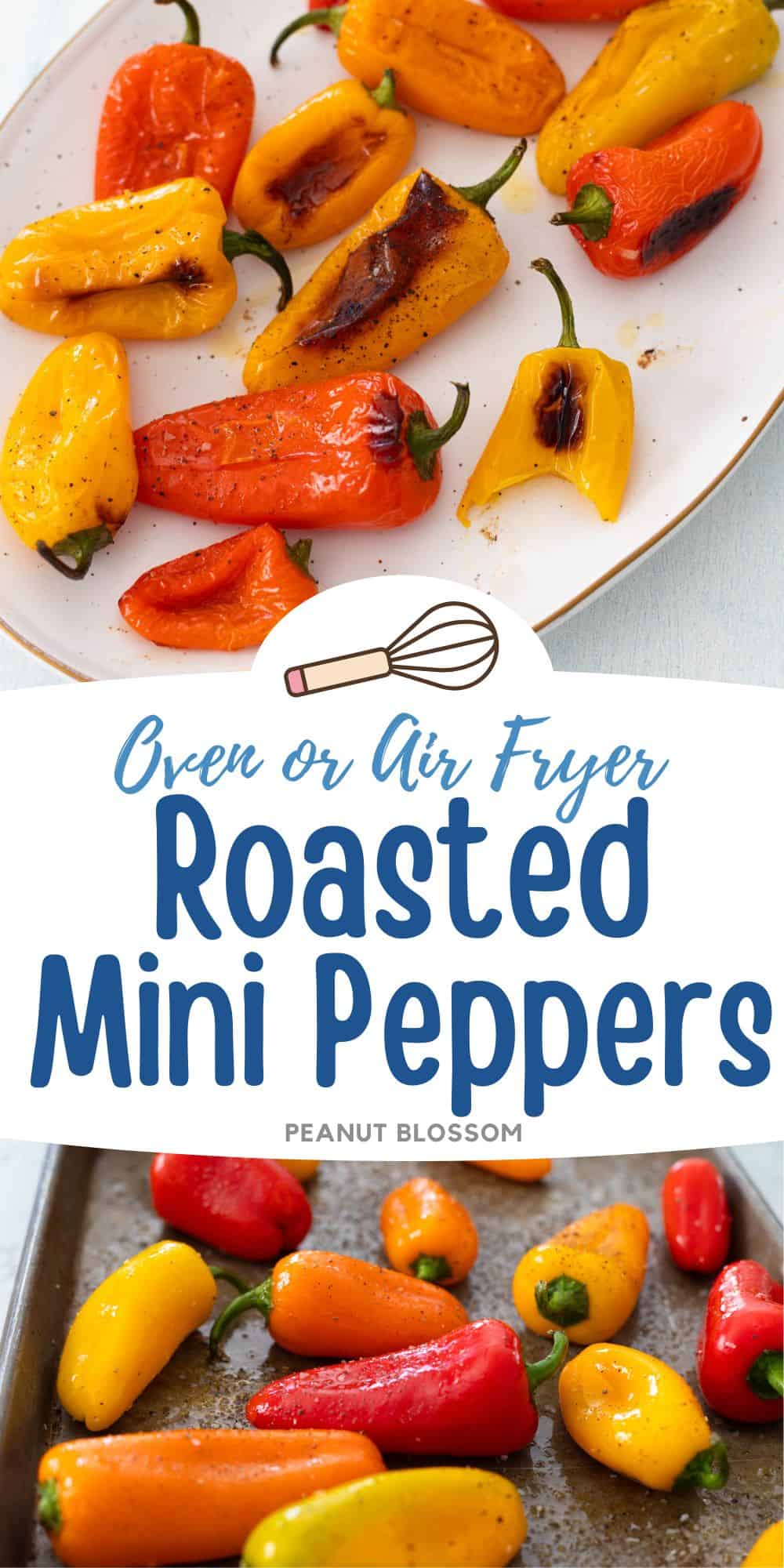 The photo collage shows the mini peppers on a serving platter and on a baking sheet for the oven.