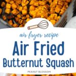 The photo collage shows the butternut squash in an air fryer basket next to the roasted squash on a platter.