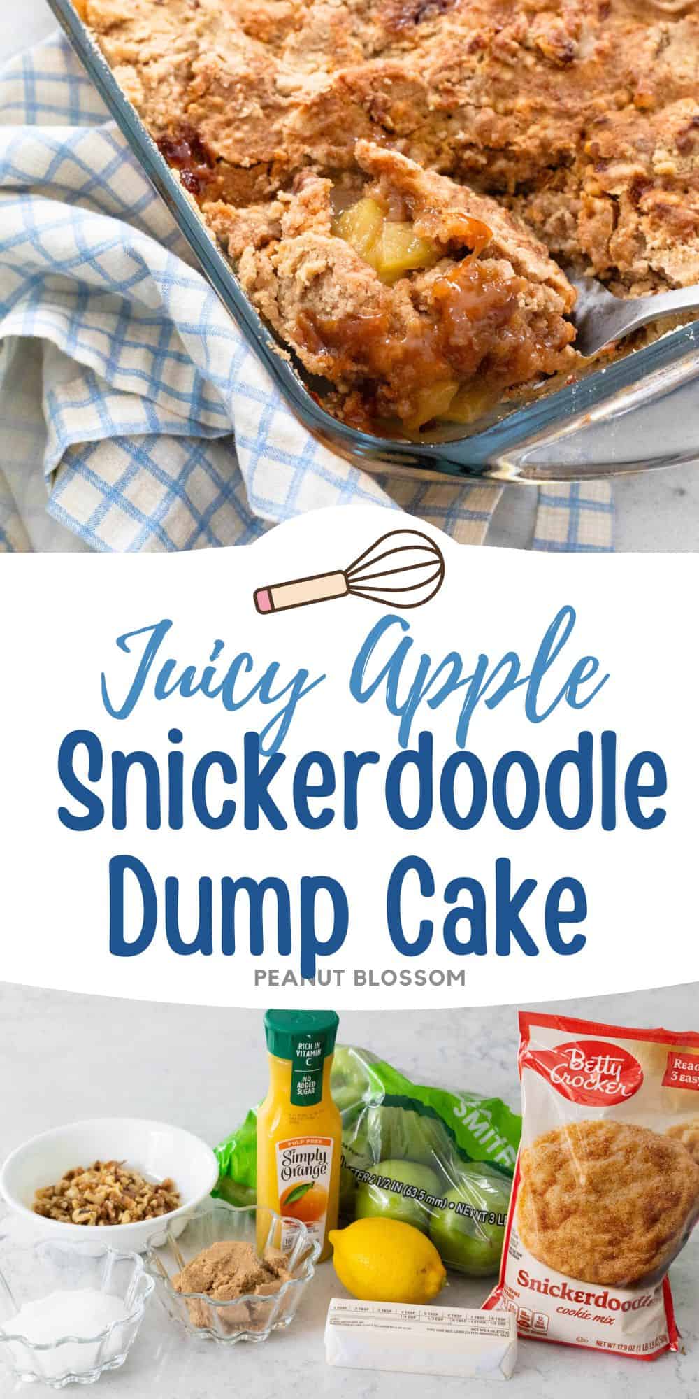 The photo collage shows the baked Apple Snickerdoodle Dump Cake next to a photo of the ingredients needed to make it.