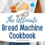 The photo collage shows a copy of the best bread machine cookbook next to a photo of a loaf of bread sitting inside a bread maker.
