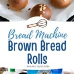 The photo collage shows the baked Brown Bread Rolls next to a photo of the ingredients needed to make it.