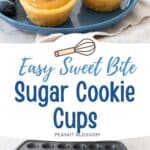 The photo collage shows the baked Sugar Cookie Cups next to a photo of the ingredients needed to make it.