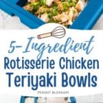 The photo collage shows the Rotisserie Chicken Teriyaki Rice Bowls next to a photo of the ingredients needed to make it.