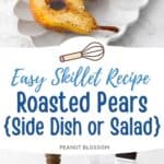 The photo collage shows the roasted pears on a serving platter next to a photo of the ingredients needed to make them.